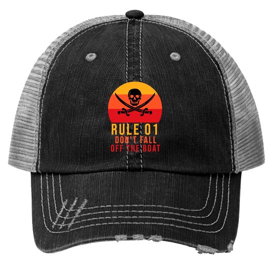 Discover Rule 01 don't fall off the boat - Pirate Funny - Trucker Hats