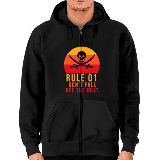 Discover Rule 01 don't fall off the boat - Pirate Funny - Zip Hoodies