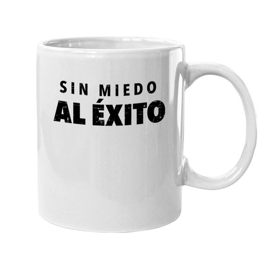 Discover Sin Miedo Al Exito - Sin Miedo Al Exito - Mugs