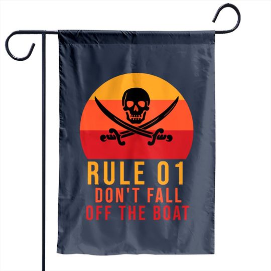 Discover Rule 01 don't fall off the boat - Pirate Funny - Garden Flags