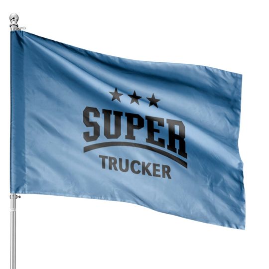 Discover Super Trucker (Truck Driver / Truckman / Black) - Trucker - House Flags