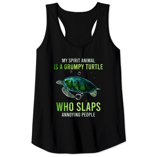 Discover My Spirit Animal Is A Grumpy Turtle Who Slaps Anno Tank Tops