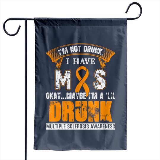 Discover I'm Not Drunk I Have MS Multiple Sclerosis Awareness Garden Flags