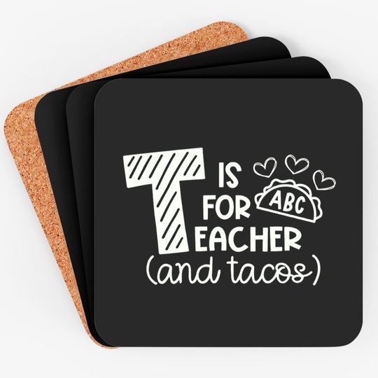 Discover T Is For Teacher And Tacos Coasters