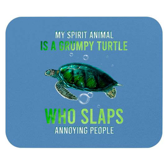 Discover My Spirit Animal Is A Grumpy Turtle Who Slaps Anno Mouse Pads