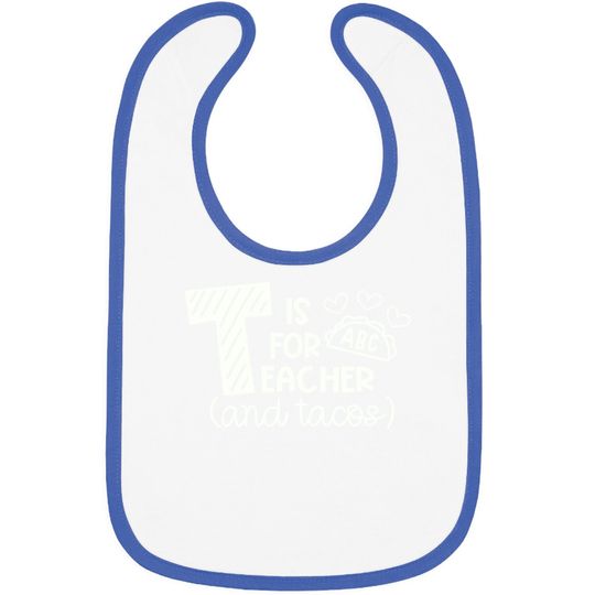 Discover T Is For Teacher And Tacos Bibs