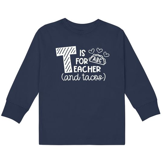 Discover T Is For Teacher And Tacos  Kids Long Sleeve T-Shirts