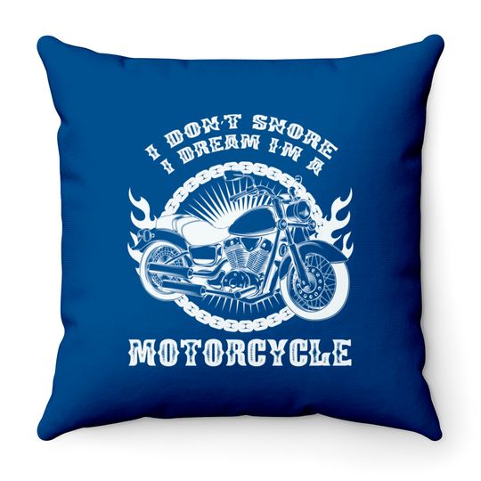 Discover I Dont Snore I Dream Im a Motorcycle - Motorcycle - Throw Pillows