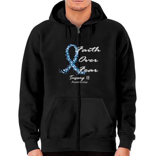 Discover Trisomy 18 Awareness Faith Over Fear - In This Family We Fight Together - Trisomy 18 Awareness - Zip Hoodies