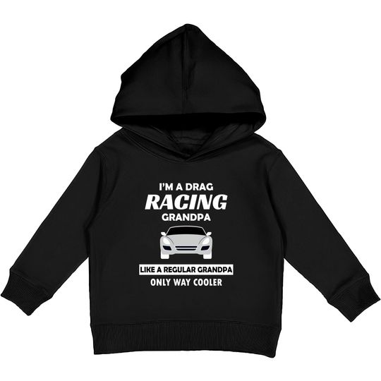 Discover Drag Racing Car Lovers Birthday Grandpa Father's Day Humor Gift - Drag Racing - Kids Pullover Hoodies