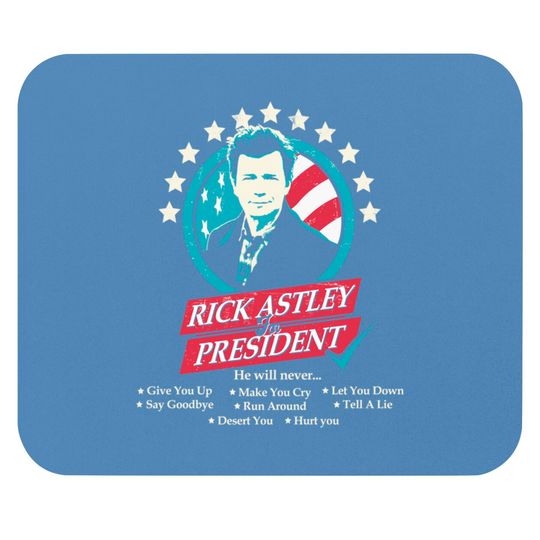 Discover Rick Astley for President Edit - Rick Astley For President - Mouse Pads
