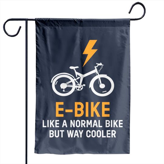 Discover EBike Like A Normal Bike Cooler E Bike - E Bike - Garden Flags