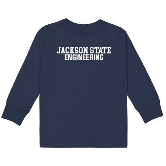 Discover Jackson State Engineering (Varsity, White) - Jackson State University -  Kids Long Sleeve T-Shirts