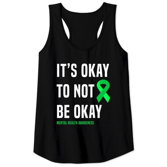 Discover It's Okay To Not Be Okay - Mental Health Awareness - Tank Tops
