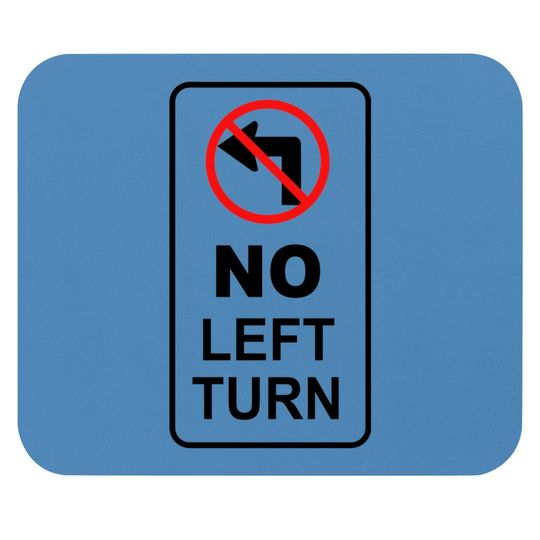 Discover sign_no left turn Mouse Pads