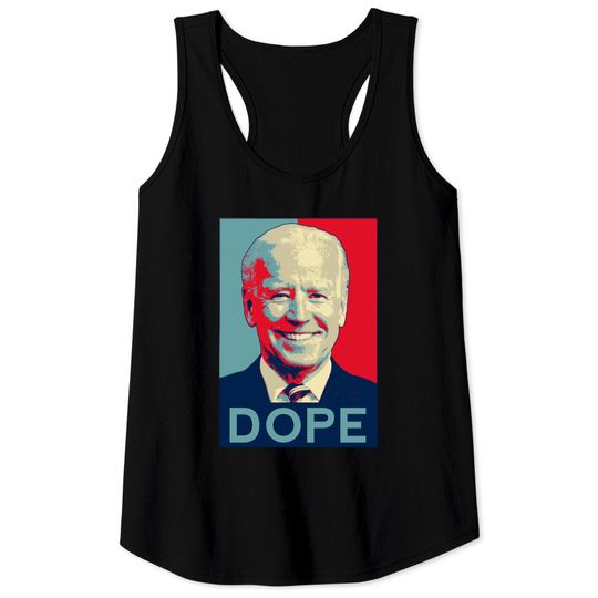 Discover Dope Biden - Dope - Tank Tops