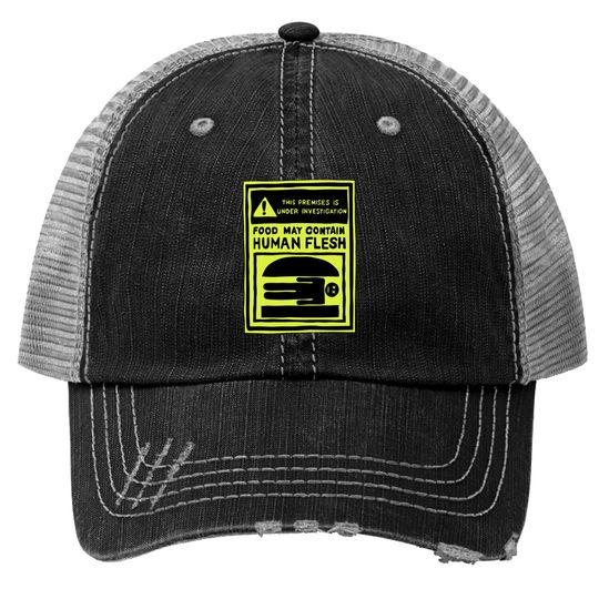 Discover May Contain Human Flesh - Bobsburgers - Trucker Hats