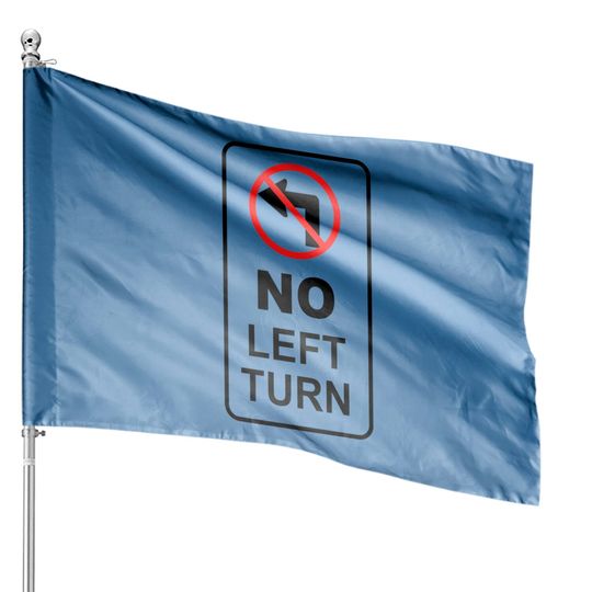 Discover sign_no left turn House Flags