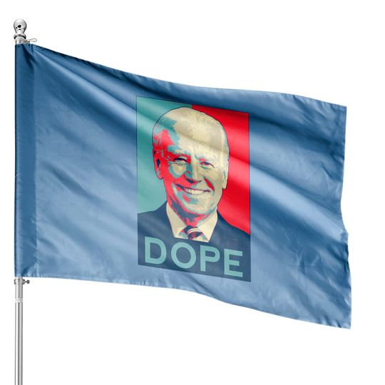 Discover Dope Biden - Dope - House Flags