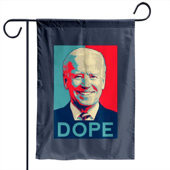 Discover Dope Biden - Dope - Garden Flags