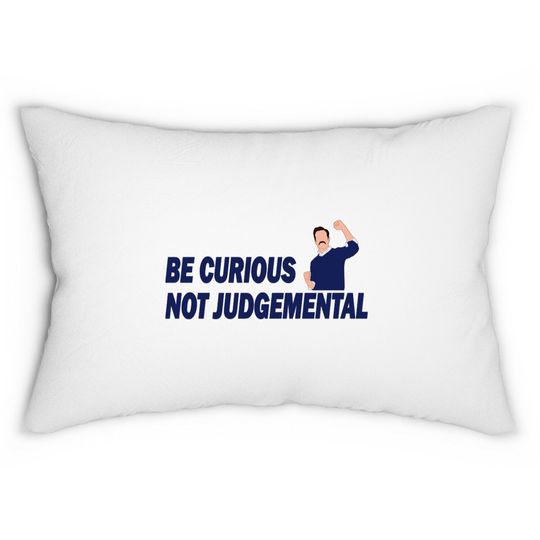Discover Be Curious Not Judgemental - Be Curious Not Judgemental - Lumbar Pillows