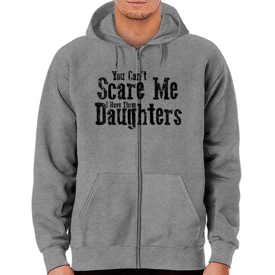 Discover I Have ThreeDaughters Fuuny Dad Father Day Gift - Father Day Gift - Zip Hoodies