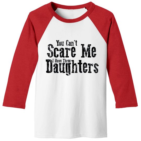 Discover I Have ThreeDaughters Fuuny Dad Father Day Gift - Father Day Gift - Baseball Tees