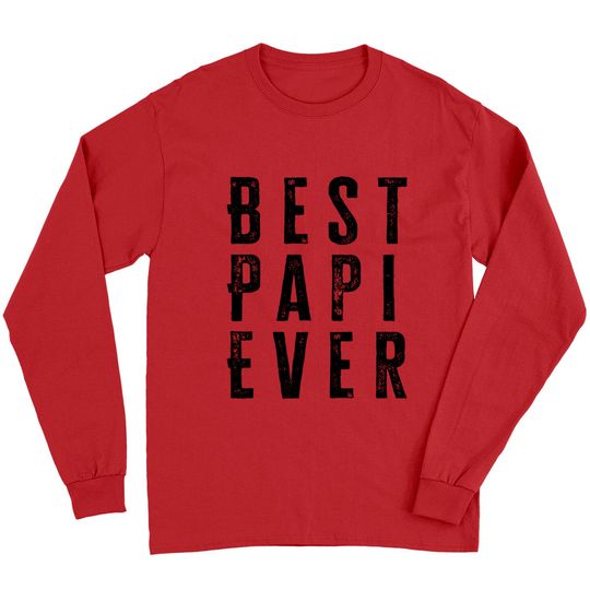 Discover Best Papi Ever Fathers Day Gift - Best Papi Ever - Long Sleeves