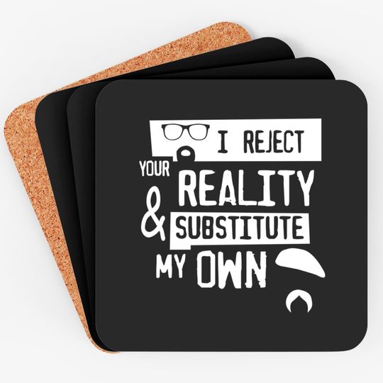 Discover TSHIRT - I reject your reality - Mythbusters - Coasters