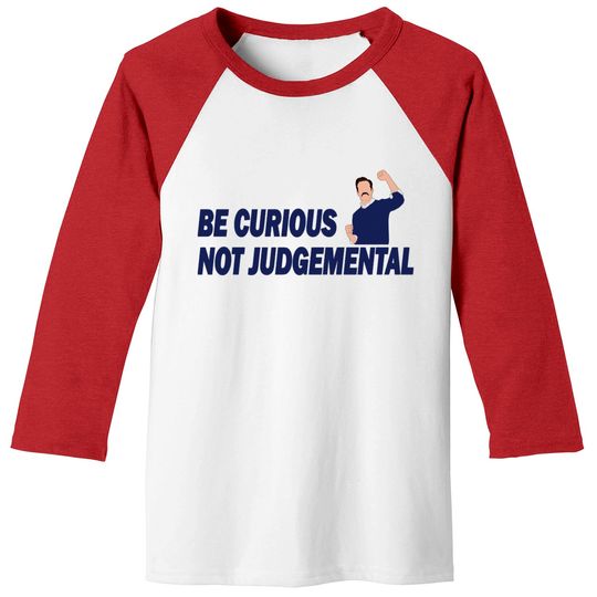 Discover Be Curious Not Judgemental - Be Curious Not Judgemental - Baseball Tees