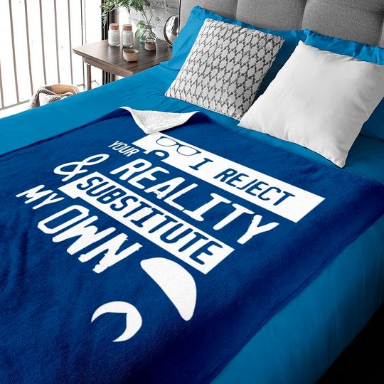 Discover TSHIRT - I reject your reality - Mythbusters - Baby Blankets