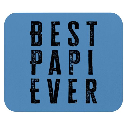 Discover Best Papi Ever Fathers Day Gift - Best Papi Ever - Mouse Pads