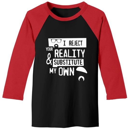 Discover TSHIRT - I reject your reality - Mythbusters - Baseball Tees