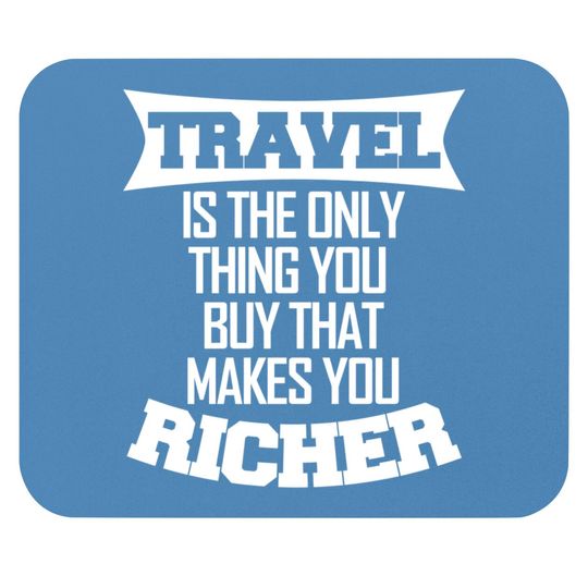 Discover Travel makes you richer - Travel - Mouse Pads