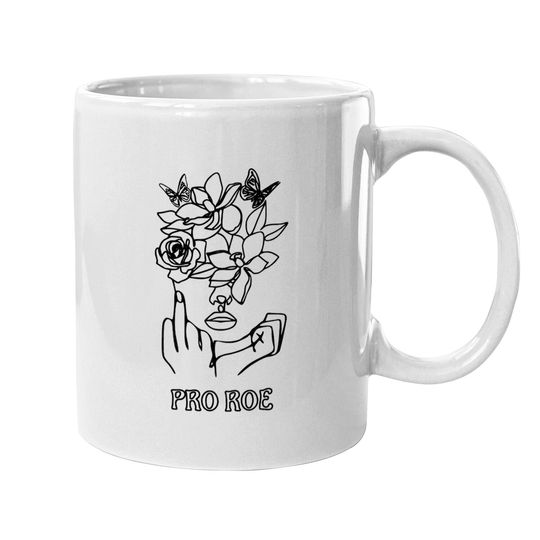 Discover Pro Choice Mug Pro Roe Defend Roe Reproductive Rights Mugs