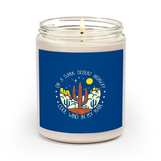 Discover On A Dark Desert Highway Cool Wind In My Hair retro Vintage - On A Dark Desert Highway Cool Wind In M - Scented Candles