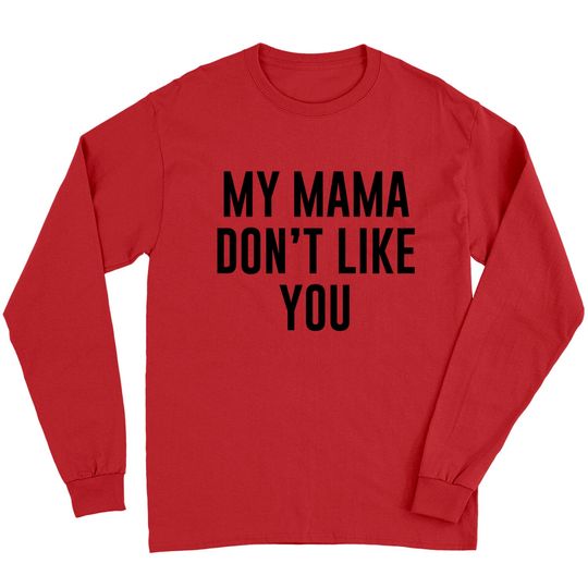 Discover My Mama Don't Like You Justice Bieber Long Sleeves
