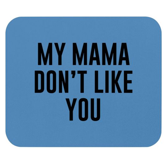 Discover My Mama Don't Like You Justice Bieber Mouse Pads