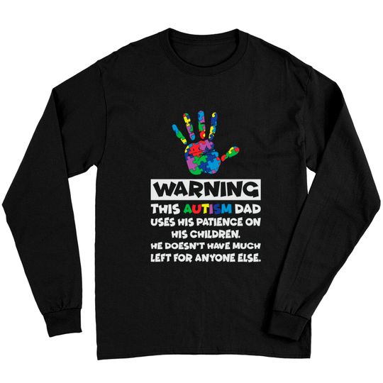 Discover Autism Awareness Warning This Autism Dad Long Sleeves