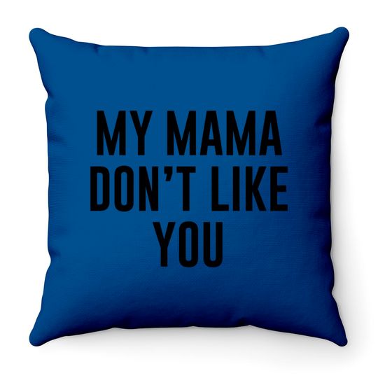 Discover My Mama Don't Like You Justice Bieber Throw Pillows