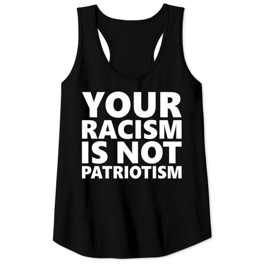 Discover Your Racism Is Not Patriotism