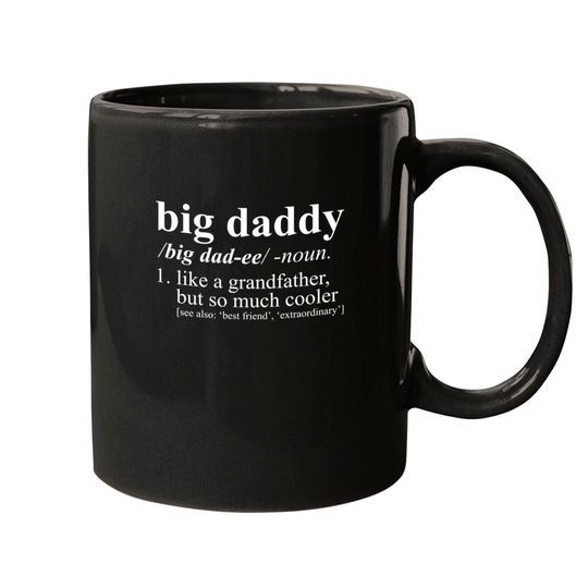 Discover Big Daddy Like a Grandfather But Cooler Mugs