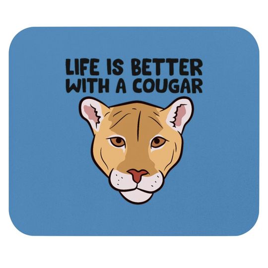 Discover Funny Cougars Lover Life Is Better With Cougar Mouse Pads