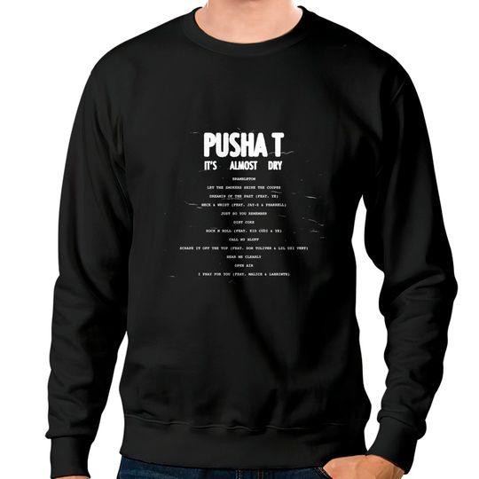 Discover Pusha T It's Almost Dry Shirt, Pusha T New Song,  It's Almost Dry Song Shirt, Pusha Sweatshirts Fan Gift