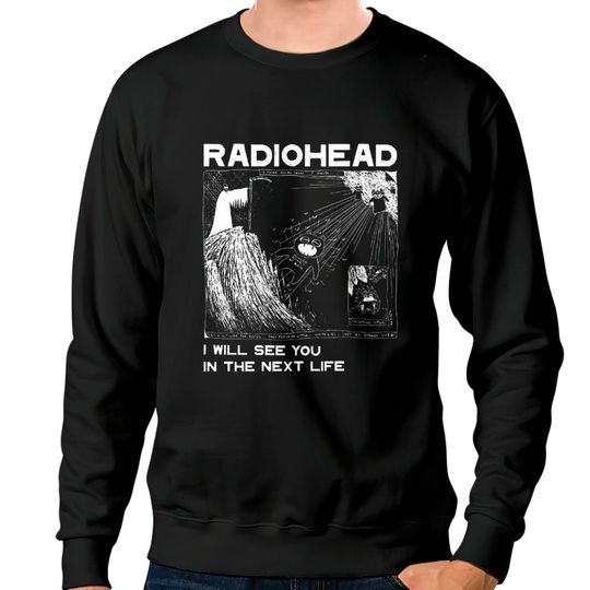 Discover Radiohead I will see you Sweatshirts