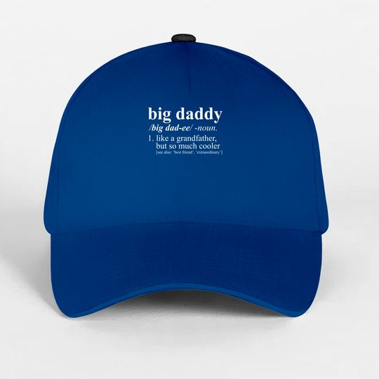 Discover Big Daddy Like a Grandfather But Cooler Baseball Caps