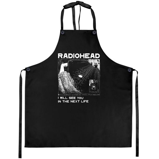 Discover Radiohead I will see you Aprons