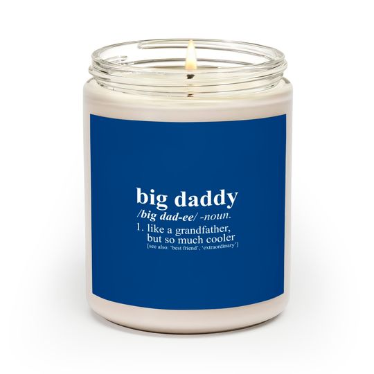 Discover Big Daddy Like a Grandfather But Cooler Scented Candles