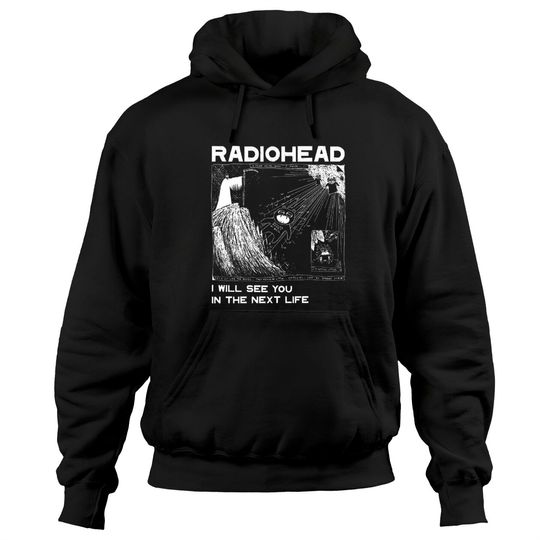Discover Radiohead I will see you Hoodies