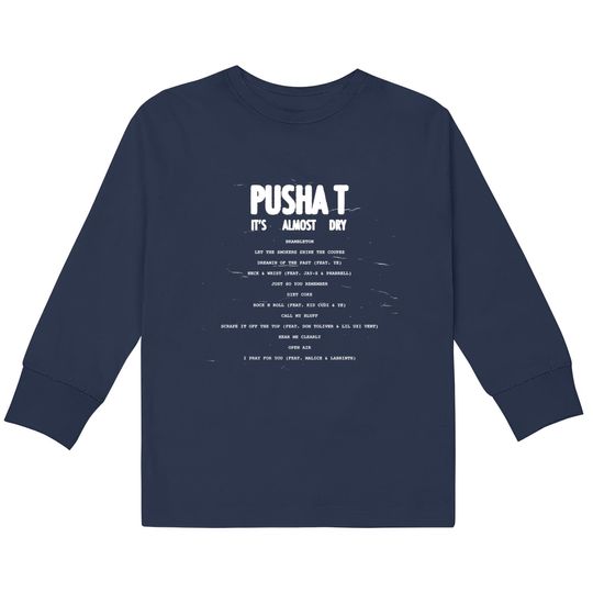 Discover Pusha T It's Almost Dry Shirt, Pusha T New Song,  It's Almost Dry Song Shirt, Pusha  Kids Long Sleeve T-Shirts Fan Gift